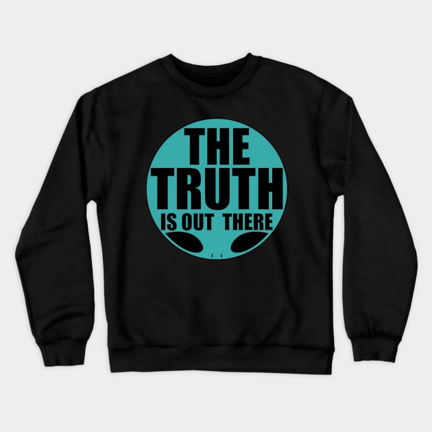 The truth is out there - alien Crewneck Sweatshirt by Alien-thang